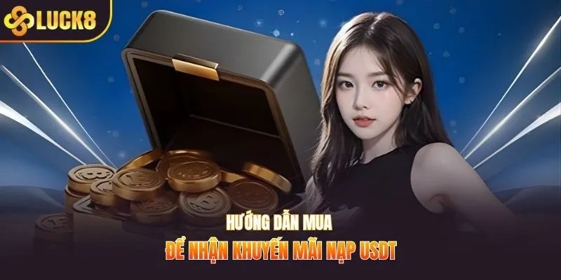 Hướng dẫn mua để nhận khuyến mãi nạp USDT