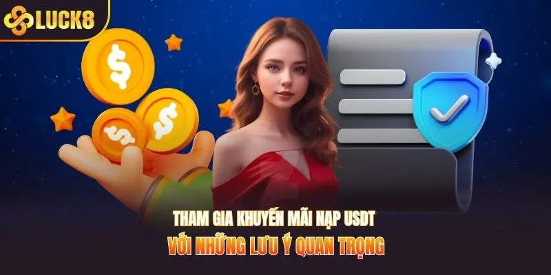 Tham gia khuyến mãi nạp USDT với những lưu ý quan trọng